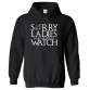 Sorry Ladies I'm In The Night's Watch GOT Inspired Classic Unisex Kids and Adults Pullover Hoodie for TV Show Fans
